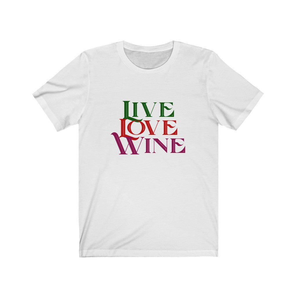 Live Love Wine Unisex Jersey Short Sleeve Tee