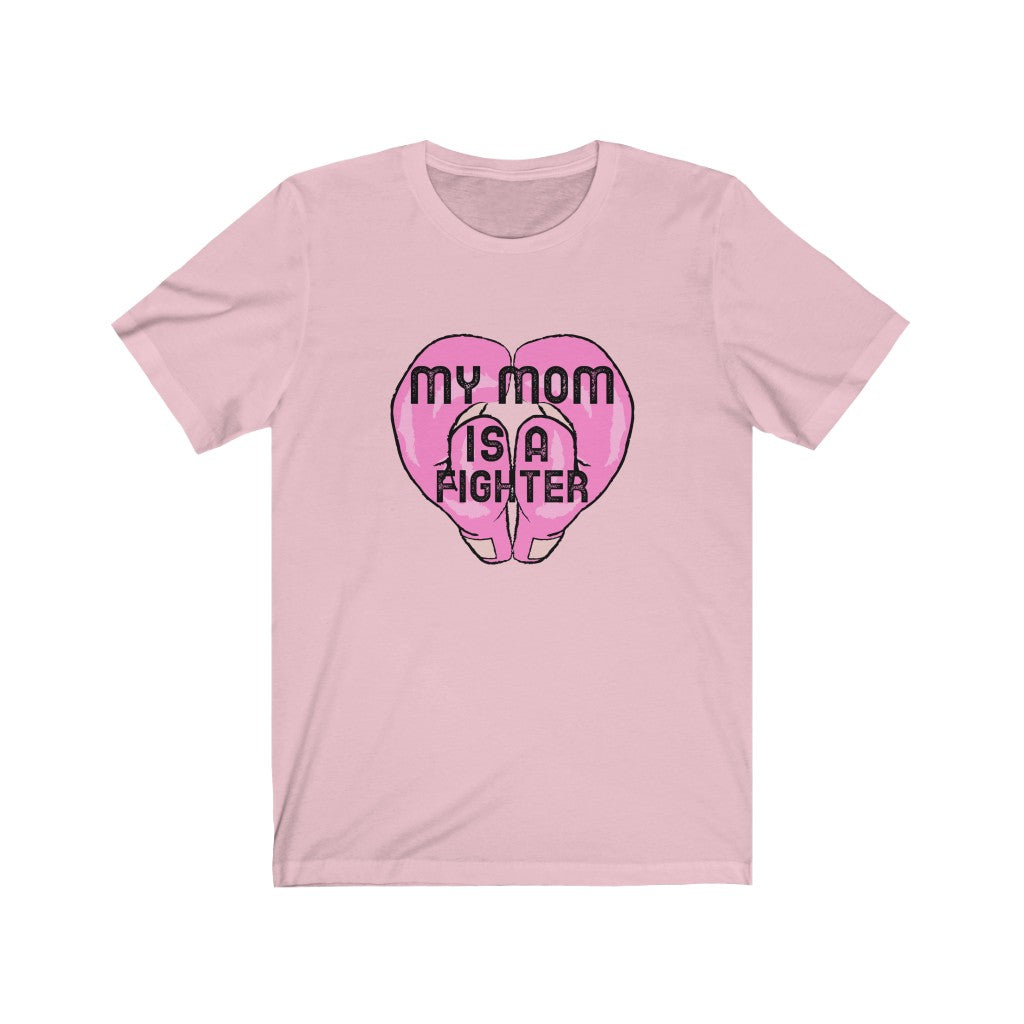 My Mom is a Fighter Breast Cancer Awareness Unisex Jersey Short Sleeve Tee