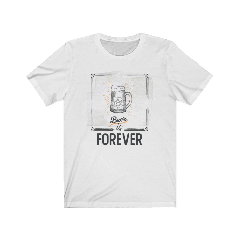 Beer is Forever Unisex Jersey Short Sleeve Tee