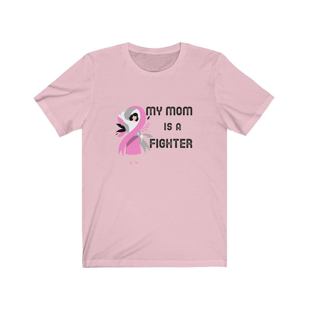 My Mom is a Fighter Breast Cancer Awareness Unisex Jersey Short Sleeve Tee