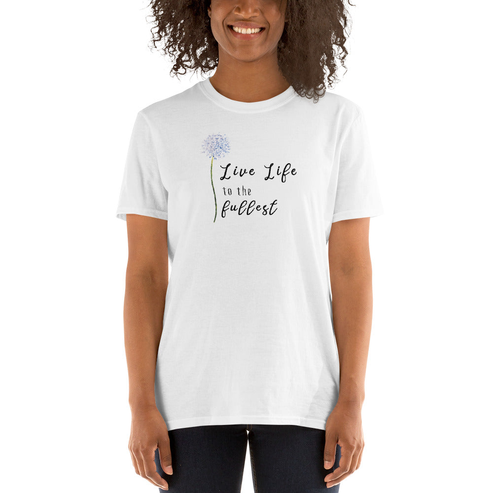 Live Life to the Fullest Floral Flower Short-Sleeve Unisex T-Shirt